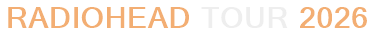 Radiohead Tour 2026